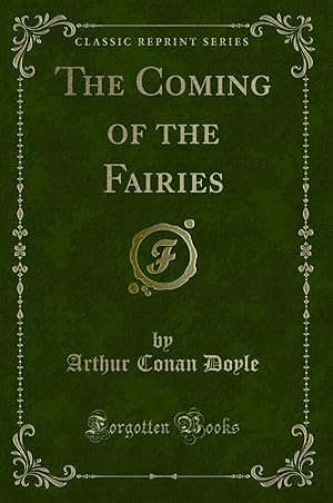 Imagen del vendedor de The Coming of the Fairies (Classic Reprint) a la venta por Forgotten Books