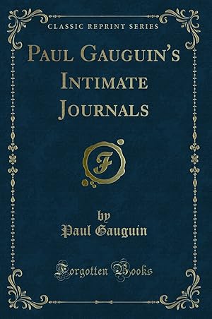 Seller image for Paul Gauguin's Intimate Journals (Classic Reprint) for sale by Forgotten Books