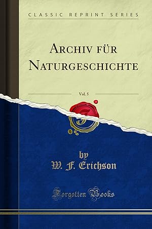 Imagen del vendedor de Archiv für Naturgeschichte, Vol. 5 (Classic Reprint) a la venta por Forgotten Books
