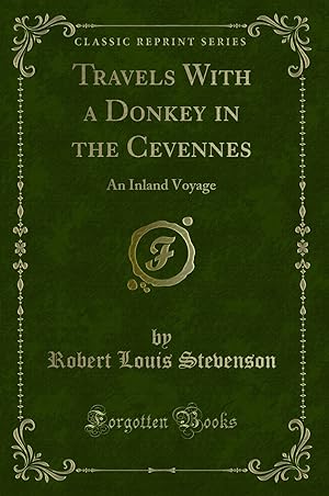 Seller image for Travels With a Donkey in the Cevennes: An Inland Voyage (Classic Reprint) for sale by Forgotten Books