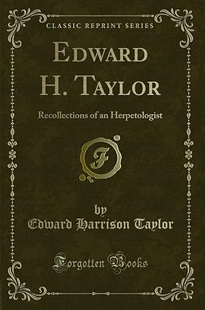 Immagine del venditore per Edward H. Taylor: Recollections of an Herpetologist (Classic Reprint) venduto da Forgotten Books