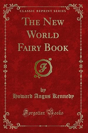 Imagen del vendedor de The New World Fairy Book (Classic Reprint) a la venta por Forgotten Books