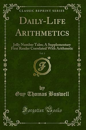 Seller image for Daily-Life Arithmetics, Vol. 1: Jolly Number Tales (Classic Reprint) for sale by Forgotten Books