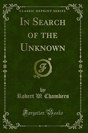 Bild des Verkufers fr In Search of the Unknown (Classic Reprint) zum Verkauf von Forgotten Books
