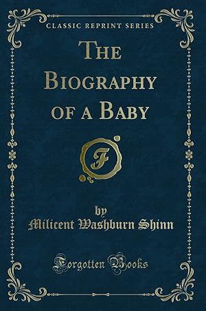 Imagen del vendedor de The Biography of a Baby (Classic Reprint) a la venta por Forgotten Books