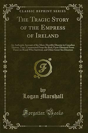 Seller image for The Tragic Story of the Empress of Ireland (Classic Reprint) for sale by Forgotten Books