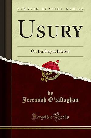 Image du vendeur pour Usury: Or, Lending at Interest (Classic Reprint) mis en vente par Forgotten Books
