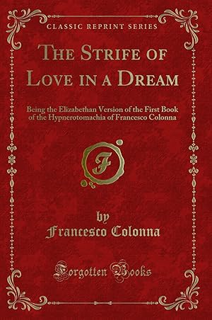 Seller image for The Strife of Love in a Dream (Classic Reprint) for sale by Forgotten Books