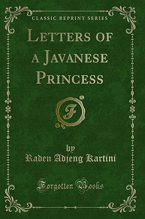 Immagine del venditore per Letters of a Javanese Princess (Classic Reprint) venduto da Forgotten Books