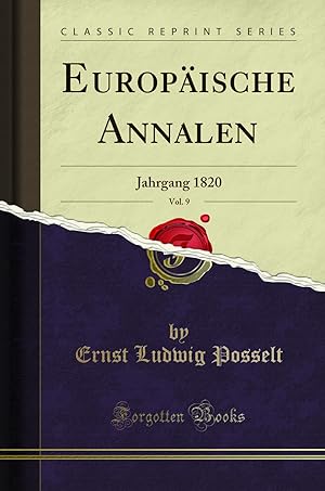 Seller image for Europäische Annalen, Vol. 9: Jahrgang 1820 (Classic Reprint) for sale by Forgotten Books