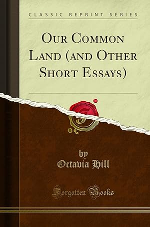 Image du vendeur pour Our Common Land (and Other Short Essays) (Classic Reprint) mis en vente par Forgotten Books