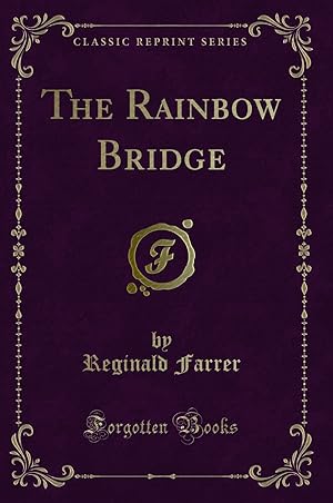 Image du vendeur pour The Rainbow Bridge (Classic Reprint) mis en vente par Forgotten Books