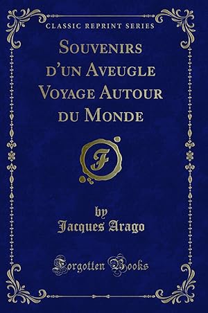Bild des Verkufers fr Souvenirs d'un Aveugle Voyage Autour du Monde (Classic Reprint) zum Verkauf von Forgotten Books