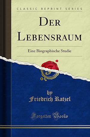 Seller image for Der Lebensraum: Eine Biographische Studie (Classic Reprint) for sale by Forgotten Books