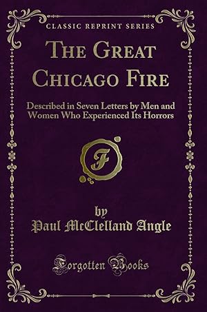 Image du vendeur pour The Great Chicago Fire (Classic Reprint) mis en vente par Forgotten Books
