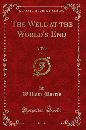 Seller image for The Well at the World's End, Vol. 2: A Tale (Classic Reprint) for sale by Forgotten Books