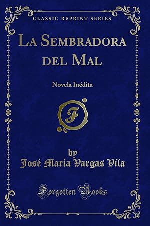 Seller image for La Sembradora del Mal: Novela In dita (Classic Reprint) for sale by Forgotten Books