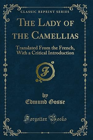 Seller image for The Lady of the Camellias: Translated From the French (Classic Reprint) for sale by Forgotten Books