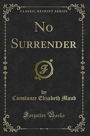 Immagine del venditore per No Surrender (Classic Reprint) venduto da Forgotten Books