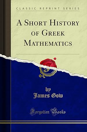 Seller image for A Short History of Greek Mathematics (Classic Reprint) for sale by Forgotten Books