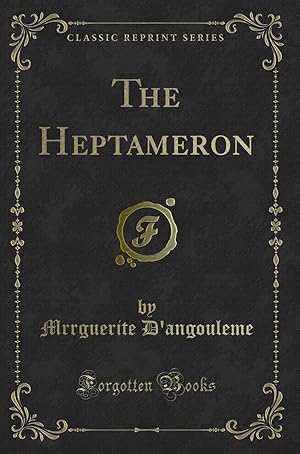 Image du vendeur pour The Heptameron (Classic Reprint) mis en vente par Forgotten Books