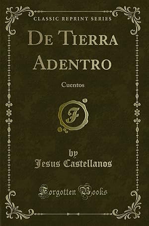 Seller image for De Tierra Adentro: Cuentos (Classic Reprint) for sale by Forgotten Books