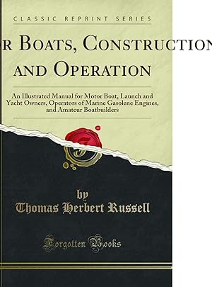 Immagine del venditore per Motor Boats, Construction and Operation (Classic Reprint) venduto da Forgotten Books