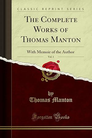 Immagine del venditore per The Complete Works of Thomas Manton, Vol. 1: With Memoir of the Author venduto da Forgotten Books
