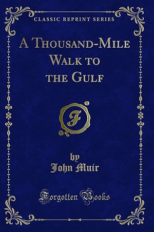 Seller image for A Thousand-Mile Walk to the Gulf (Classic Reprint) for sale by Forgotten Books