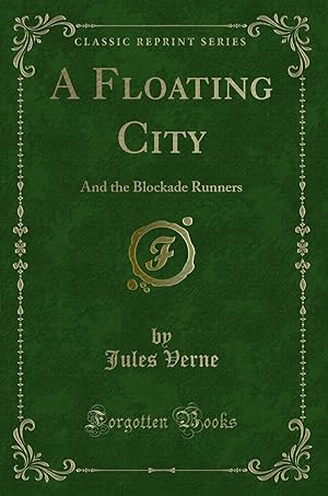 Seller image for A Floating City: And the Blockade Runners (Classic Reprint) for sale by Forgotten Books