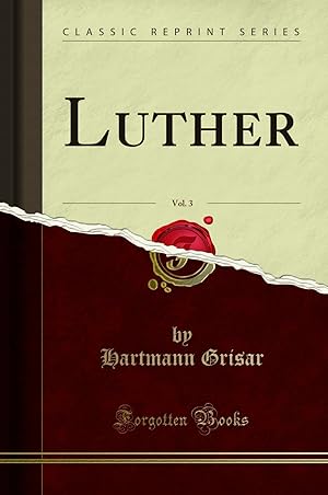 Seller image for Luther, Vol. 3 (Classic Reprint) for sale by Forgotten Books