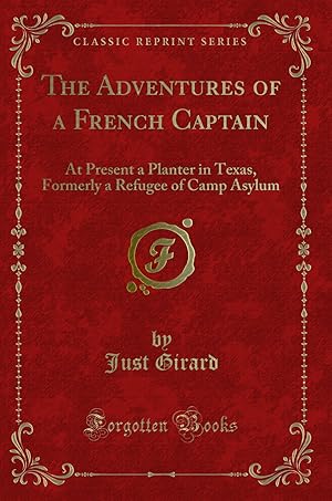 Seller image for The Adventures of a French Captain: At Present a Planter in Texas for sale by Forgotten Books