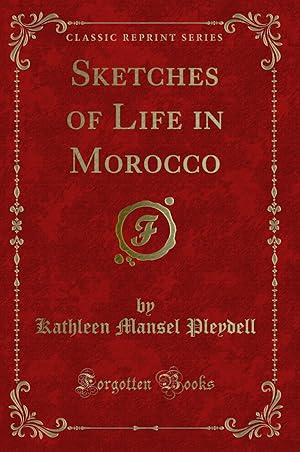 Immagine del venditore per Sketches of Life in Morocco (Classic Reprint) venduto da Forgotten Books