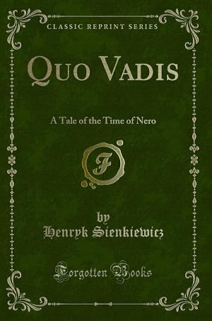 Seller image for Quo Vadis: A Tale of the Time of Nero (Classic Reprint) for sale by Forgotten Books