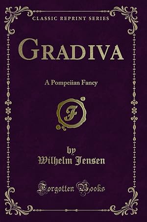 Seller image for Gradiva: A Pompeiian Fancy (Classic Reprint) for sale by Forgotten Books