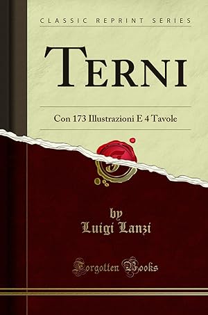 Imagen del vendedor de Terni: Con 173 Illustrazioni E 4 Tavole (Classic Reprint) a la venta por Forgotten Books
