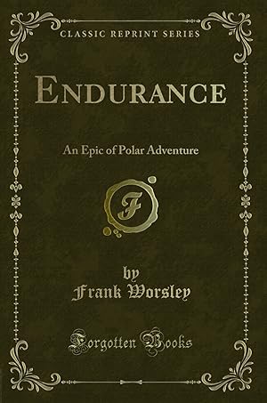 Bild des Verkufers fr Endurance: An Epic of Polar Adventure (Classic Reprint) zum Verkauf von Forgotten Books