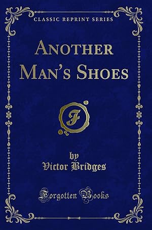 Seller image for Another Man's Shoes (Classic Reprint) for sale by Forgotten Books