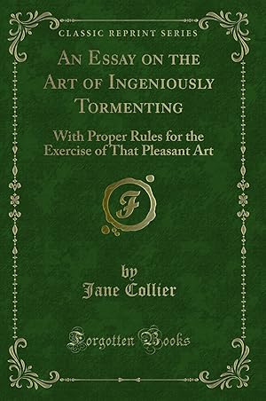 Seller image for An Essay on the Art of Ingeniously Tormenting (Classic Reprint) for sale by Forgotten Books