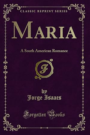 Seller image for Maria: A South American Romance (Classic Reprint) for sale by Forgotten Books