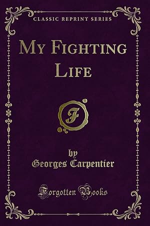 Image du vendeur pour My Fighting Life (Classic Reprint) mis en vente par Forgotten Books