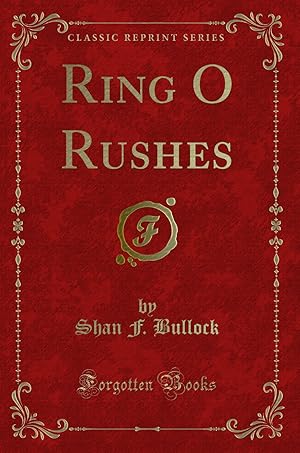 Imagen del vendedor de Ring O Rushes (Classic Reprint) a la venta por Forgotten Books