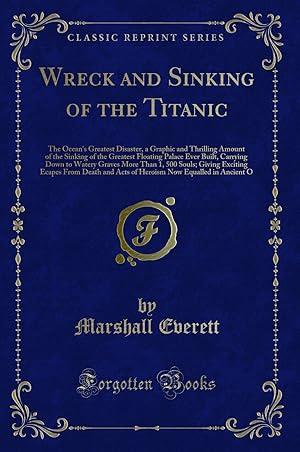 Seller image for Wreck and Sinking of the Titanic (Classic Reprint) for sale by Forgotten Books