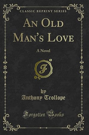 Image du vendeur pour An Old Man's Love: A Novel (Classic Reprint) mis en vente par Forgotten Books