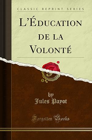 Seller image for L' ducation de la Volont (Classic Reprint) for sale by Forgotten Books
