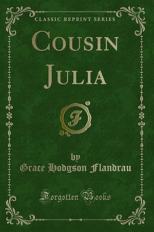 Bild des Verkufers fr Cousin Julia (Classic Reprint) zum Verkauf von Forgotten Books