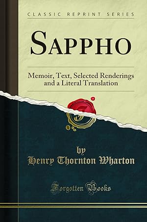 Imagen del vendedor de Sappho: Memoir, Text, Selected Renderings and a Literal Translation a la venta por Forgotten Books