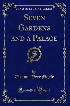 Immagine del venditore per Seven Gardens and a Palace (Classic Reprint) venduto da Forgotten Books