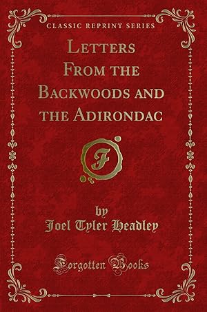 Bild des Verkufers fr Letters From the Backwoods and the Adirondac (Classic Reprint) zum Verkauf von Forgotten Books