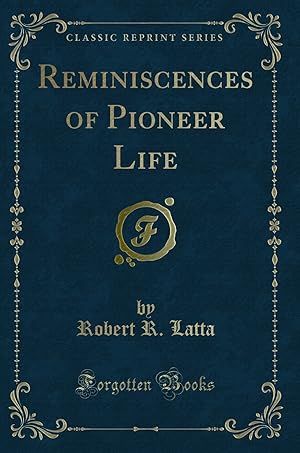 Bild des Verkufers fr Reminiscences of Pioneer Life (Classic Reprint) zum Verkauf von Forgotten Books